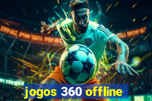 jogos 360 offline
